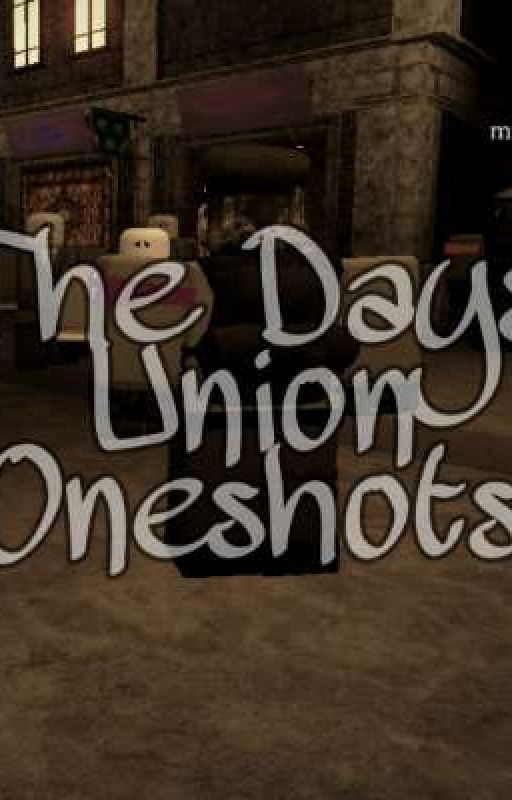 The Days Union Oneshots by cynicalstn