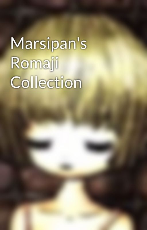 Marsipan's Romaji Collection by _Marsipan_