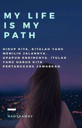 My Life is My Path by NadyaAmay