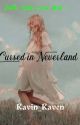 Cursed in Neverland (COMPLETED) by RavenMoonspark