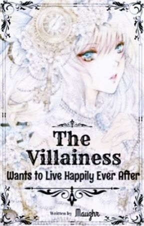 The Villainess Wants to Live Happily Ever After by Mauzhr