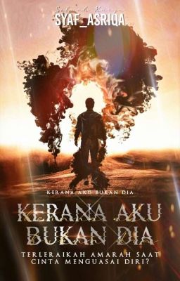 KERANA AKU BUKAN DIA (COMPLETED) ✔ cover