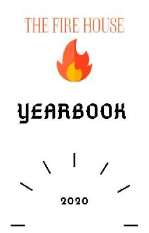 The Fire House Yearbook 2020 🔥 by TheOfficialFireHouse