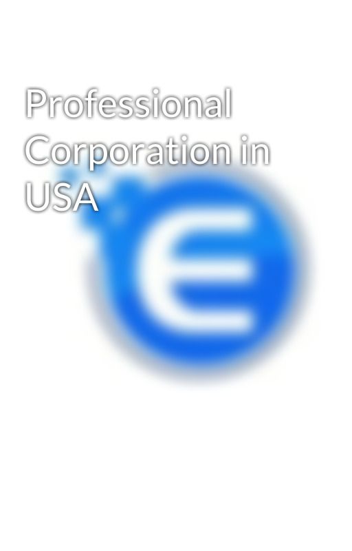 Professional Corporation in USA by enterslice2020