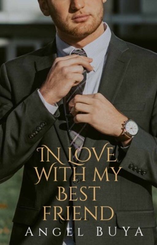 In Love With My Best Friend | Completed by AngelBuyawrites