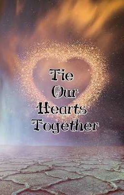 Tie Our Hearts Together | [✓] cover