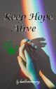 Keep Hope Alive by dumbbottomenergy