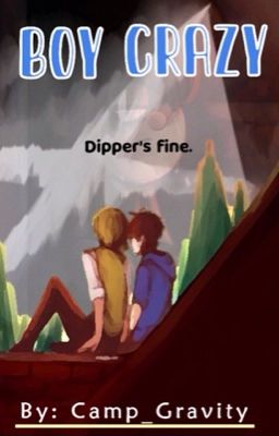 Boy Crazy (Gravity Falls BillDip fanfic) cover