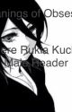 Meanings Of Obsession ( Yandere Rukia X Male reader) by Underling745