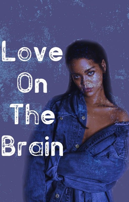 Love on The Brain by JReezyyyy