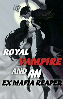 ROYAL VAMPIRE AND AN EX MAFIA REAPER cover