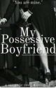 My possesive boyfriend by ivry134