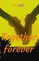 Together Forever (A Golaini Story) by AnAlienNamedAri