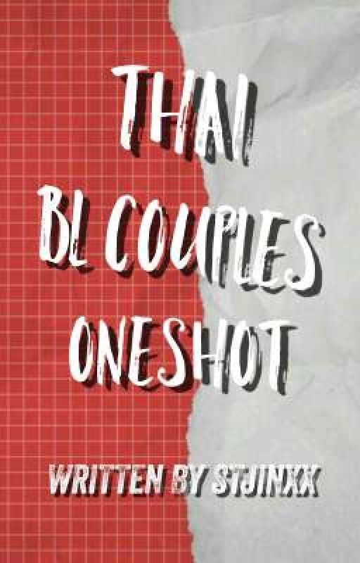 THAI BL COUPLES ONESHOT by stjinxx