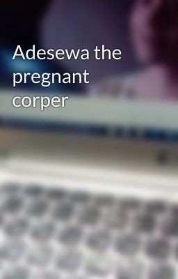 Adesewa the pregnant corper cover