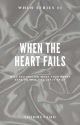 When The Heart Fails (COMPLETED) by shinneyahh