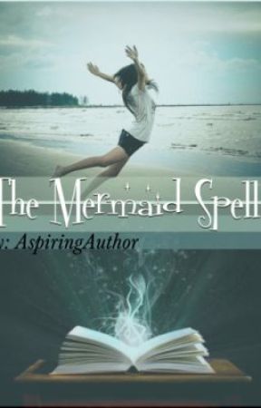 The Mermaid Spell by AspiringAuthor