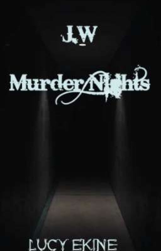 J.W: Murder Nights by BlaqBharbie88