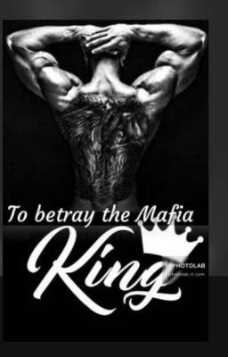 To betray the mafia king cover