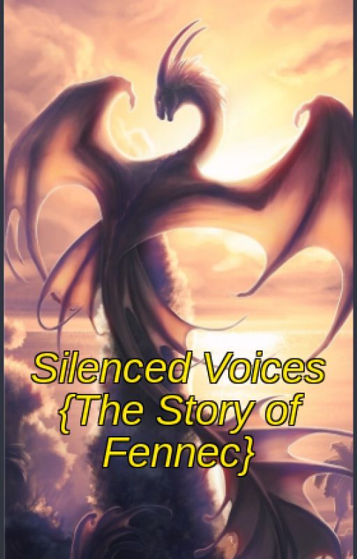 Silenced Voices {The Story of Fennec} by LaurenABlack