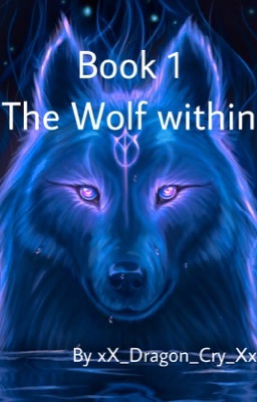 Book 1: The Wolf Within by xX_DragonCry_Xx