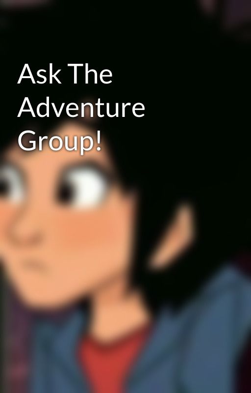 Ask The Adventure Group! by Hidashi_Shipper