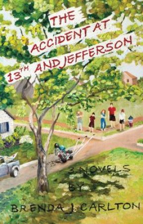 The Accident at 13th and Jefferson - 3 Parallel Novels by brendajcarlton