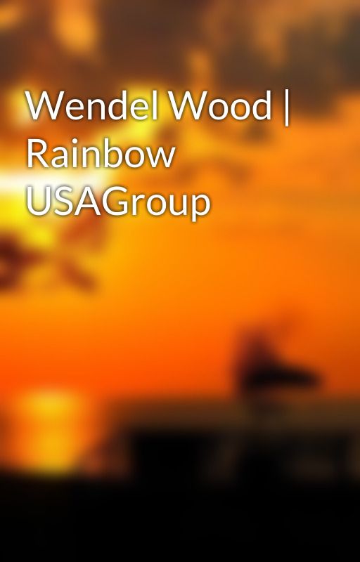 Wendel Wood | Rainbow USAGroup by WoodWendel