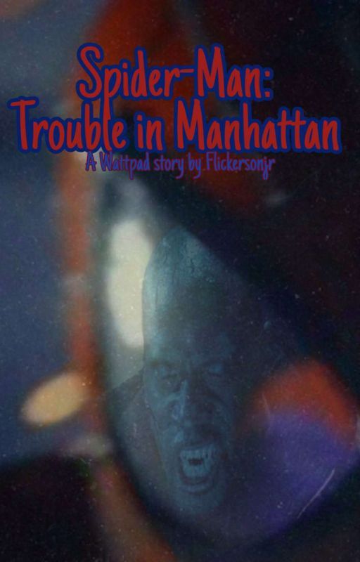 Spider-Man: Trouble in Manhattan by benevolentwritings