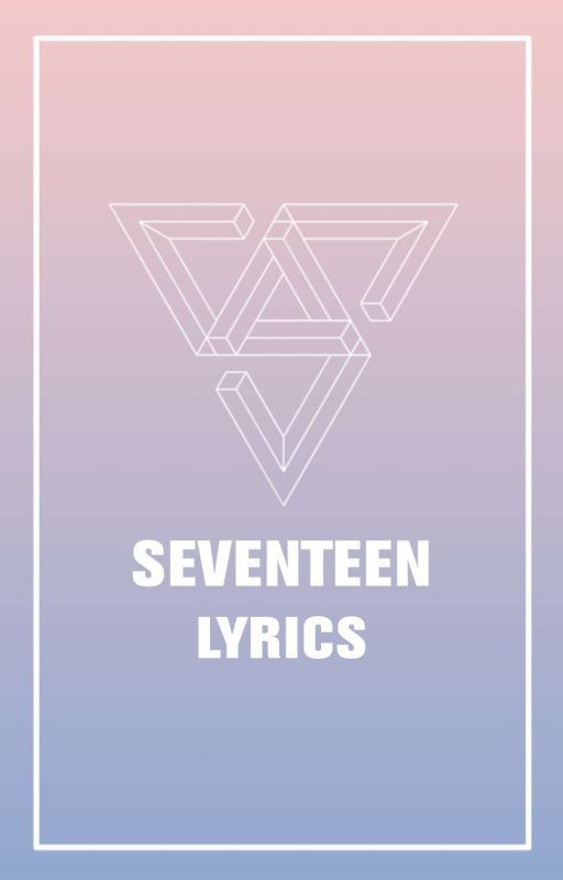 Seventeen Lyrics by skz_player