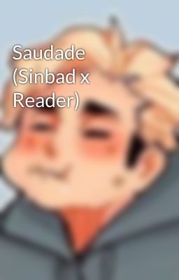 Saudade (Sinbad x Reader) cover