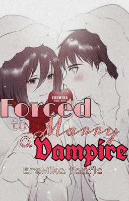 Forced to Marry a Vampire | EreMika |✔️ cover