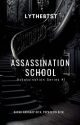 ASSASSINATION SCHOOL: Assassination Series #1 by lythe_btst