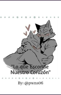 Lo que Esconde Nuestro Corazón (Wolox / Furry Yaoi)  cover