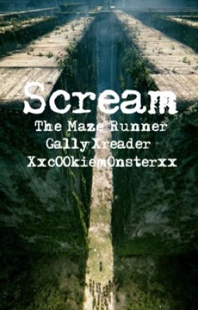 Scream (The Maze Runner) by XxC00kieM0nsterxX