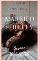 Married to a firefly - German Edition •abgeschlossen• by fionosa