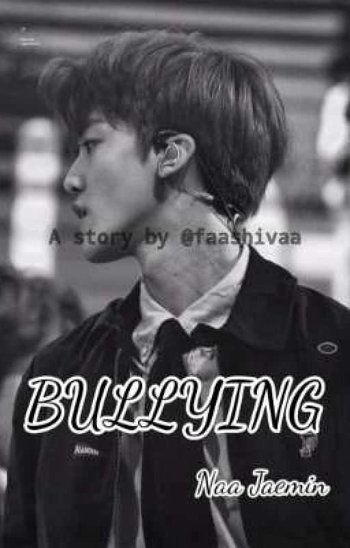 BULLYING - NA JAEMIN by FaaShivaa