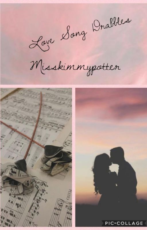 Love Song Drabbles by Misskimmypotter