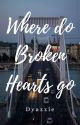 Where do broken hearts go by dyazzie