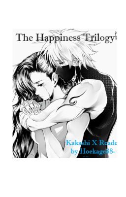 The Happiness Trilogy - Kakashi X Reader cover