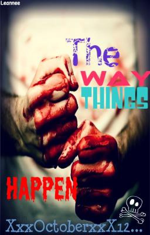 The Way Things Happen by XxxOctoberxxX123