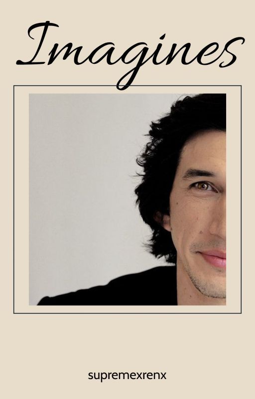 Adam Driver Character Imagines by supremexrenx