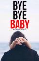 Bye bye baby (EDITING) by porkandbeans