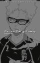 The One That Got Away || K. Tsukishima by _starryhobi_