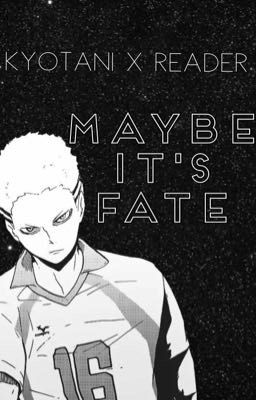 Maybe It's Fate? || Kyotani x Reader  cover