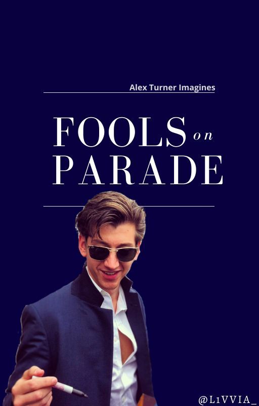 Fools On Parade (Alex Turner Imagines) by l1vvia_