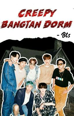 Creepy Bangtan Dorm ✓️ [Complete]  cover