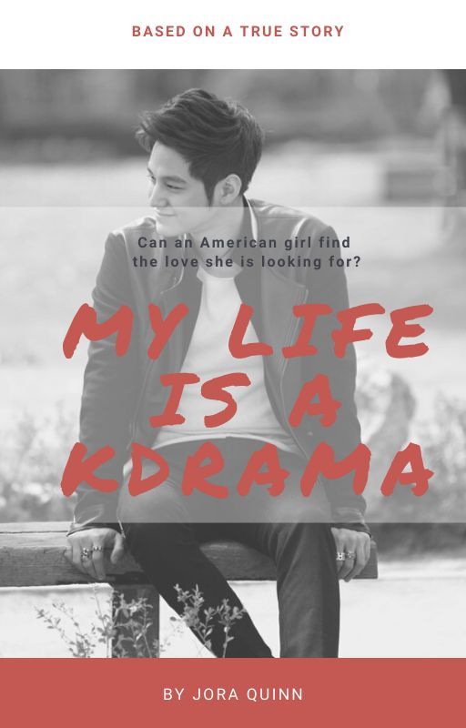 My Life is a Kdrama by joraquinn