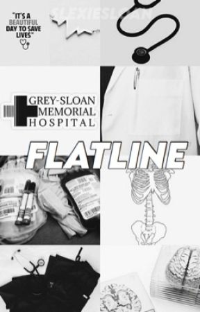 flatline ✰ grey's anatomy apply fic  by slexiesloan