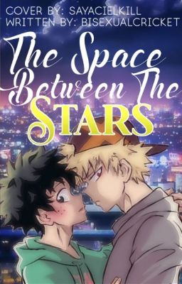 ✓THE SPACE BETWEEN THE STARS|| BakuDeku Au cover